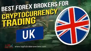 Top 10 Crypto Forex Brokers in UK for 2025 | Best Crypto Brokers