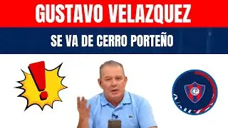 💣TERREMOTO EN CERRO PORTEÑO: POSIBLE SALIDA DE GUSTAVO VELÁZQUEZ ULTIMAS NOTICIAS CERRO PORTEÑO HOY