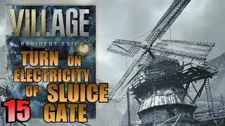 Resident Evil Village - Turn On The Electricity To The Sluice Gate (Escape Moreau) - Walkthrough #15