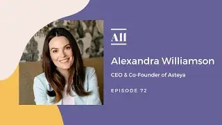 Impactful Benefits and Support with Alexandra Williamson, CEO & Co-Founder of Asteya