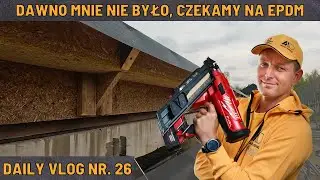 Daily Vlog nr. 26 Dawno mnie nie było😉 Większość koryt gotowa, czekamy na EPDM😀