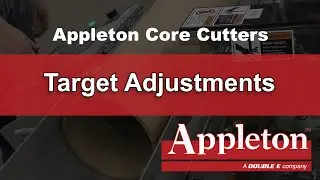 Appleton Core Cutters Target Adjustments