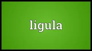 Ligula Meaning