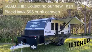 Road trip: Our NEW Titan BlackHawk 595 Double Bunk Caravan
