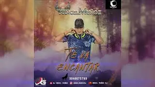 Te Va Encantar / DJ Ángel Muñoz - Set Música Electrónica