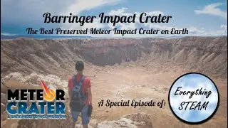 The Barringer Crater; A Preserved & Historical Meteor Impact Zone