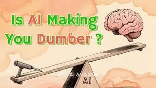 Is AI Making Humans Less Intelligent? I Are We Outsourcing Our Brains to AI?