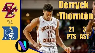 Derryck Thornton Boston College 21 PTS 3 AST vs Duke Blue Devils | Next Ones