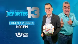 Deportes 13 con Moisés Ávalos y Alder Osorio
