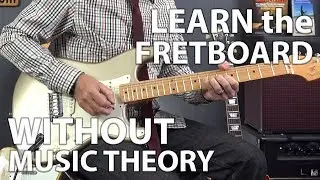 Learn the Fretboard WITHOUT Music Theory