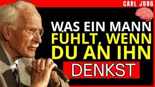 3 DINGE, DIE EIN MANN F&Uuml;HLT, WENN DU AN IHN DENKST &ndash; CARL JUNG