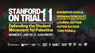 Stanford 11 on Trial: Defending the Student Movement for Palestine