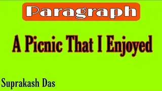 A Picnic That I Enjoyed || #paragraph || #madhyamik  || #education