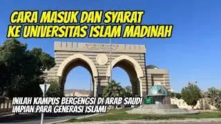 CARA MASUK KE UNIVERSITAS ISLAM MADINAH | ARAB SAUDI 🇸🇦