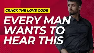 The Compliment Every Man SECRETLY Wants to Hear