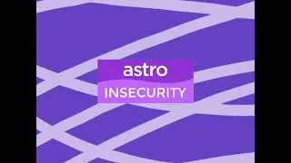 Channel Bumper (2008 - 12 Mei 2017): Astro Insecurity (English & Malay)