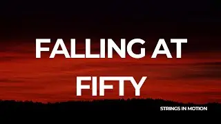Falling at Fifty — Honest Acoustic Indie Reflection | Strings in Motion