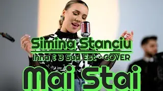 Simina Stanciu - Mai stai ( COVER Inna & 3 Sud Est )