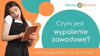 Czym jest wypalenie zawodowe? - Mental-Benefits.com | EAP | Benefity dla pracownik&oacute;w