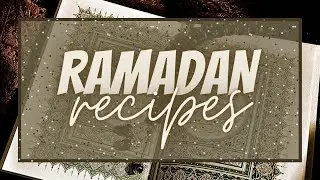 7 Ramadan Recipes For 2021 | Best Ramadan Recipes Compilation