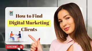 How to Find Digital Marketing Clients Fast | নতুনদের জন্য ক্লায়েন্ট খুঁজে পাওয়ার Bangla Tutorial