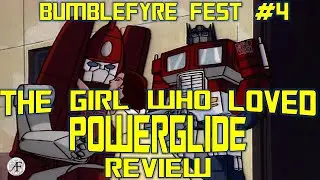BumbleFyre Fest #4 - The Girl Who Loved Powerglide review