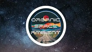 organic space ambient #1 - study/relax/chill music
