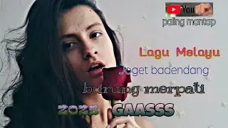 Lagu Melayu burung Merpati,Joget badendang, 2025 paling mantap