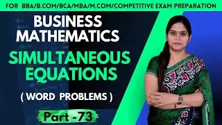 Simultaneous Equations | Methods | Word Problems | Numerical | Business Mathematics | BBA | B.Com