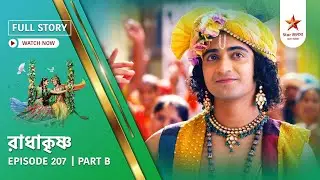 Full Story | Radha Krishna | Episode 207 | Part B