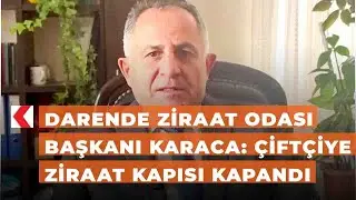 Darende Ziraat Odası Başkanı Karaca: &Ccedil;ift&ccedil;iye ziraat kapısı kapandı