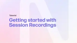 Getting started with Session Recordings