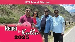 Reasi (J&K) to Kullu (HP) Trip 2025 | RTJ Travel Diaries | Memories of 2025