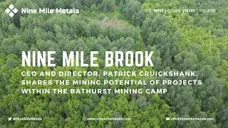 Nine Mile's CEO Shares The Economic Potential of Projects Within The Bathurst Mining Camp