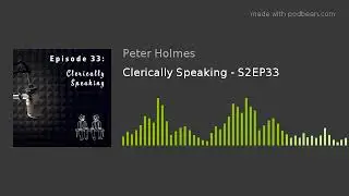 Clerically Speaking - S2EP33