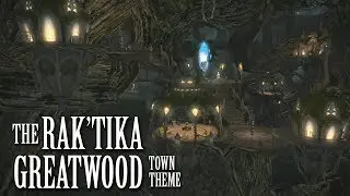 FFXIV OST Rak'Tika Greatwood Town Theme ( Whisper of the Land )