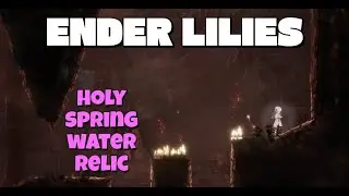 Ender Lilies - Holy Spring Water relic location in the Catacombs