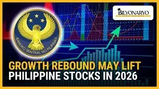 Growth rebound may lift Philippine stocks in 2026 | Business 360