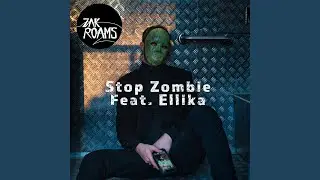 Stop Zombie (feat. Ellika)