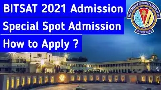 BITSAT 2021 Spot Round Admission starts | Special Spot Admission
