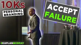 The 10Ks of Personal Branding #4 Accept Failure! | Kaplan Mobray |
