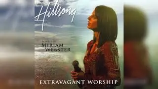 Extravagant Worship: The Songs of Miriam Webster Hillsong Compilation