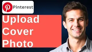 How To Upload Cover Photo On Pinterest [2026 Guide]
