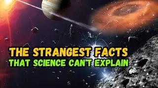 The Strangest Facts That Science Can't Explain | Strangest Facts | Science Can't Explain