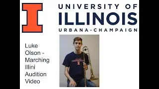 Luke Olson - Marching Illini Audition Video [ACCEPTED]