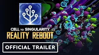 Cell to Singularity: Reality Reboot - Official Launch Trailer