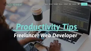 Productivity Tips that helped me as a Freelancer Web Developer