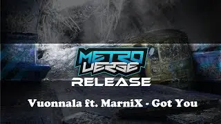 [Dubstep] Vuonnala - Got You ft. MarniX