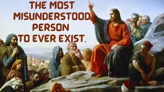 Jesus Is The Most Misunderstood Person Ever.