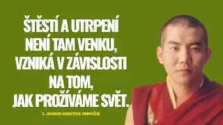 Lze dosáhnout štěstí a zbavit se utrpení, nebo je to předem prohraná bitva? -  3. Jamgon Kongtrul